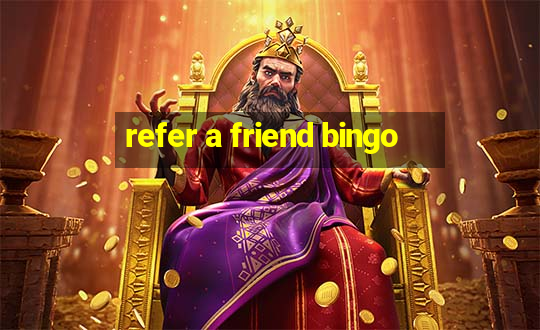 refer a friend bingo