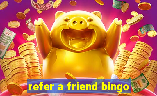 refer a friend bingo