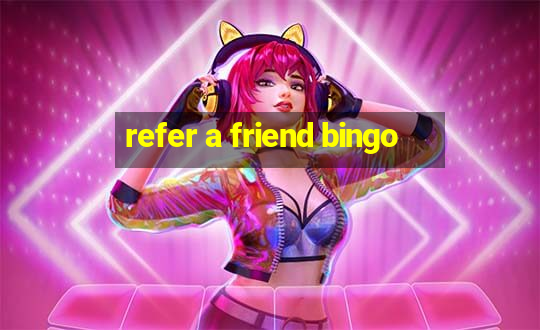 refer a friend bingo