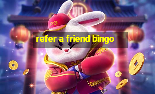 refer a friend bingo