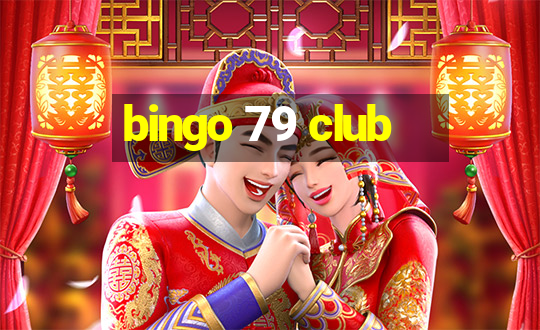 bingo 79 club