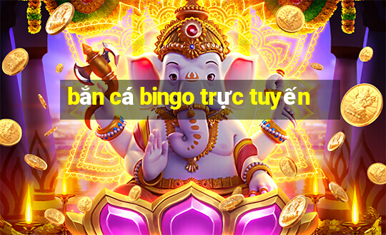 bắn cá bingo trực tuyến