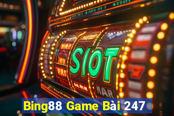 Bing88 Game Bài 247