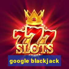 google blackjack