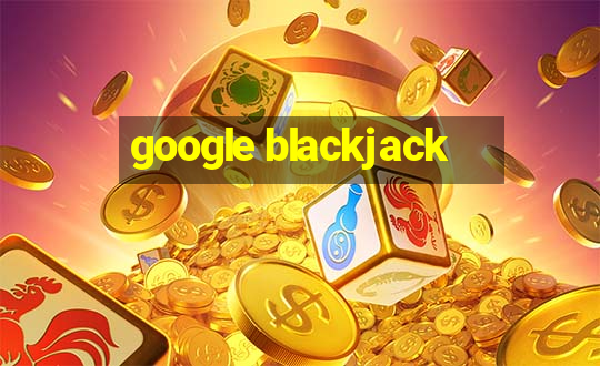 google blackjack