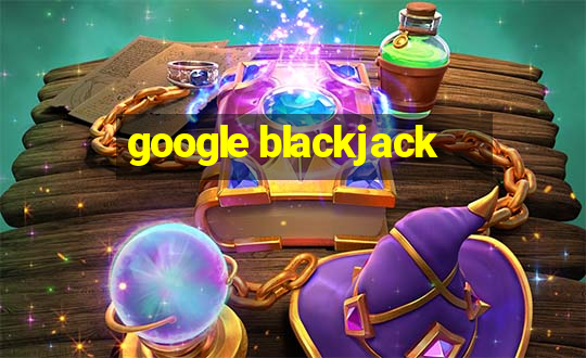 google blackjack