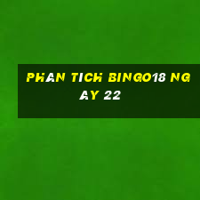 phân tích Bingo18 ngày 22