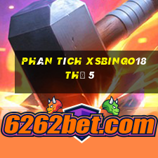 Phân tích XSBINGO18 Thứ 5