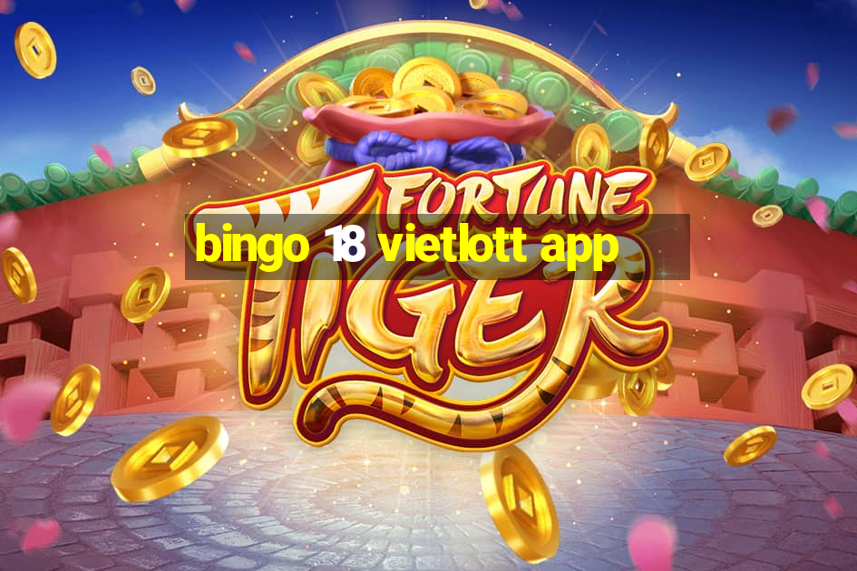 bingo 18 vietlott app