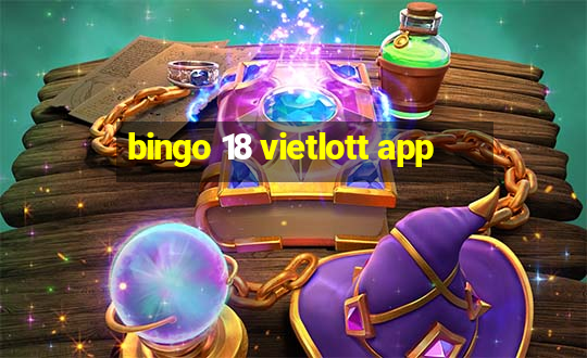 bingo 18 vietlott app