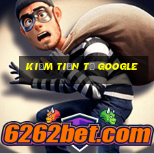 kiếm tiền từ google