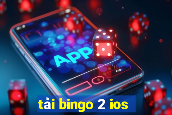 tải bingo 2 ios