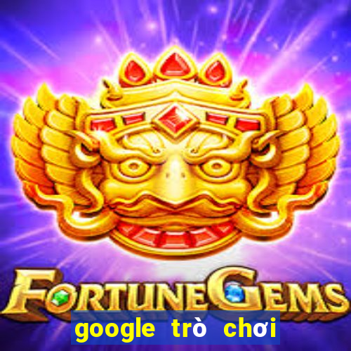 google trò chơi điện tử