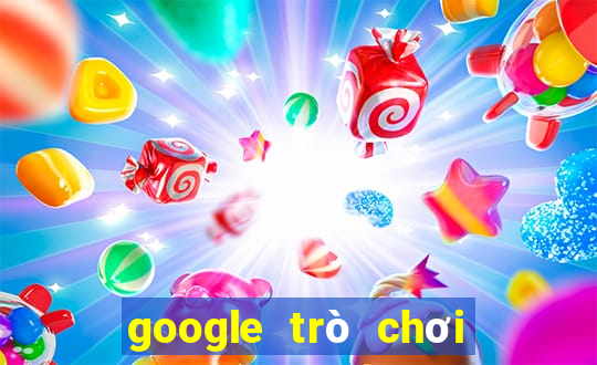 google trò chơi điện tử