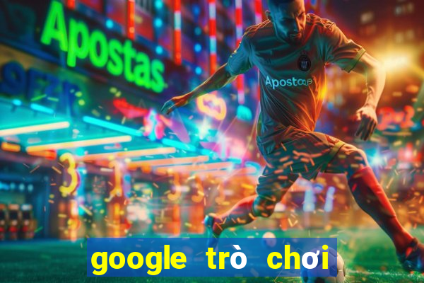 google trò chơi điện tử