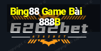 Bing88 Game Bài 888B