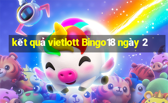 kết quả vietlott Bingo18 ngày 2