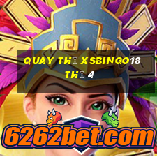 Quay thử XSBINGO18 Thứ 4