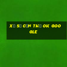 xổ số cần thơ ok google