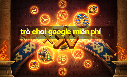 trò chơi google miễn phí